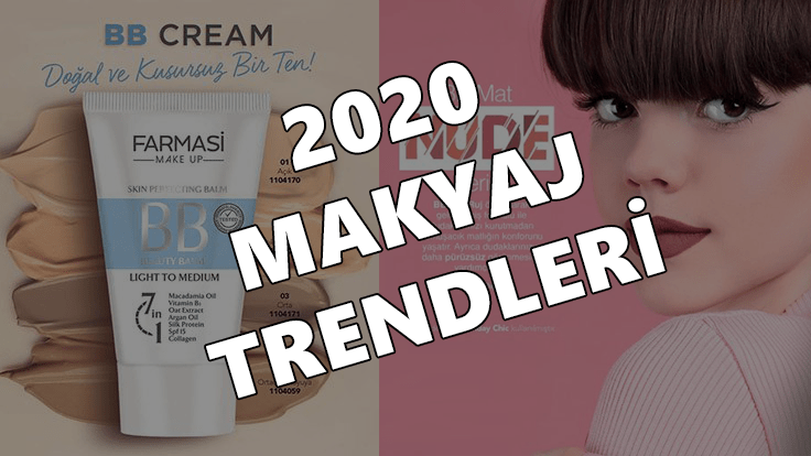 Makyaj Trendleri 2020 – Farmasi Ürün Önerileri